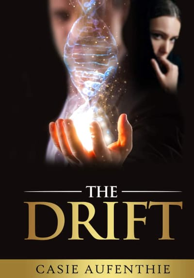 The Drift by Casie Aufenthie